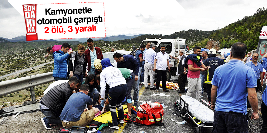 Kamyonetle otomobil çarpıştı: 2 ölü, 3 yaralı