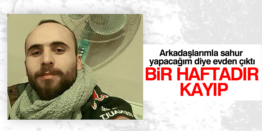 Sahura diye evden çıktı, bir haftadır kayıp