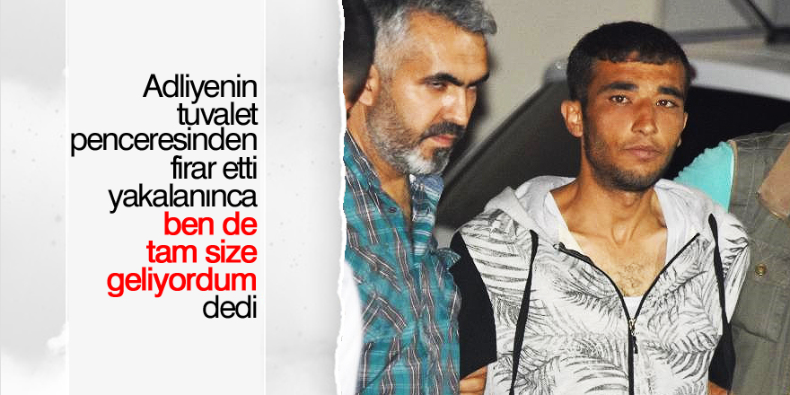 Polise yakalanınca 'size geliyordum' dedi!