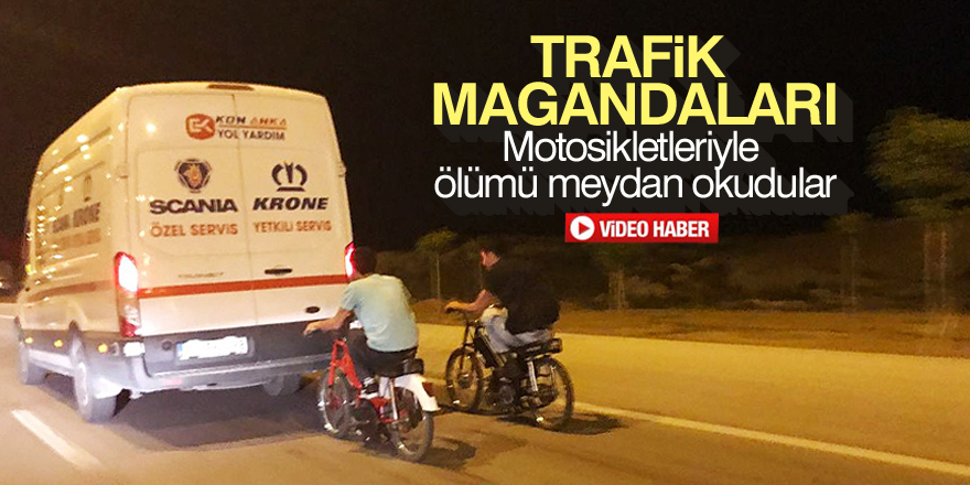 Motosikletleriyle ölümü meydan okudular