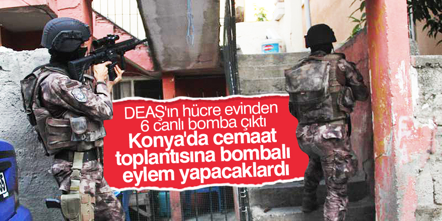 Konya'da cemaat toplantısına bombalı eylem önlendi