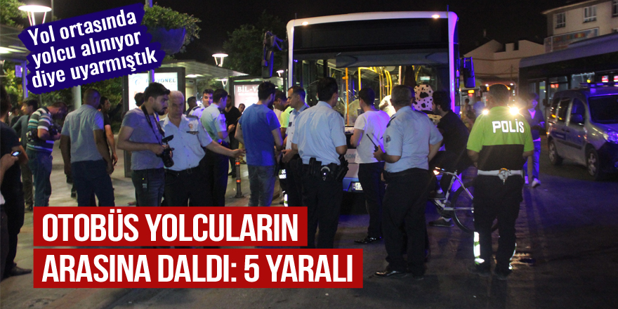 Belediye otobüsü yolcuların arasına daldı: 5 yaralı