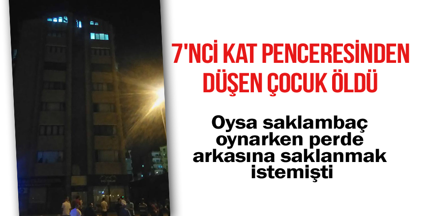 10 yaşındaki çocuk 7. kat penceresinden düşerek can verdi