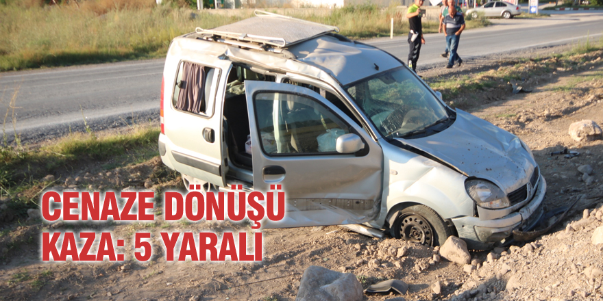 Cenaze dönüşü kaza: 5 yaralı