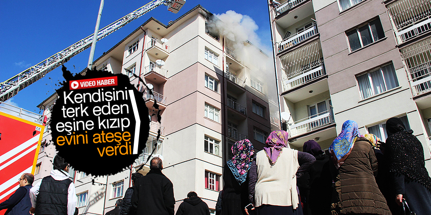 Kendisini terk eden eşine kızıp evini ateşe verdi