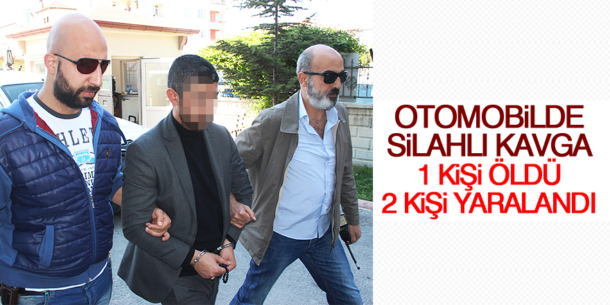 Park halindeki otomobilde silahlı kavga: 1 ölü, 2 ağır yaralı