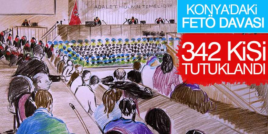 Konya’daki FETÖ/PDY çatı havasında 342 sanığa hapis cezası