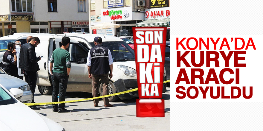 Konya'da kurye aracı soyuldu