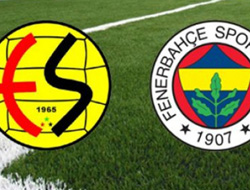 Eskişehirspor-Fenerbahçe maçı kadrosu belli oldu