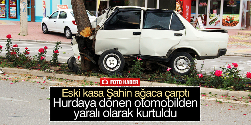 Ağaca çarparak hurdaya dönen otomobilden yaralı olarak kurtuldu
