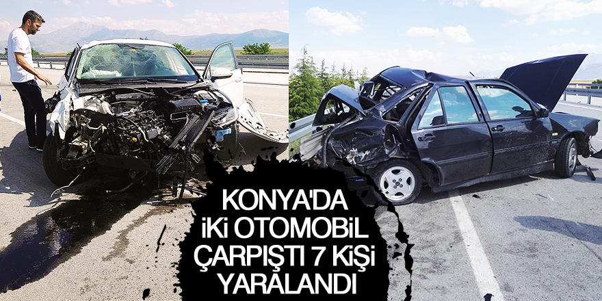 Konya'da iki otomobil çarpıştı: 7 yaralı