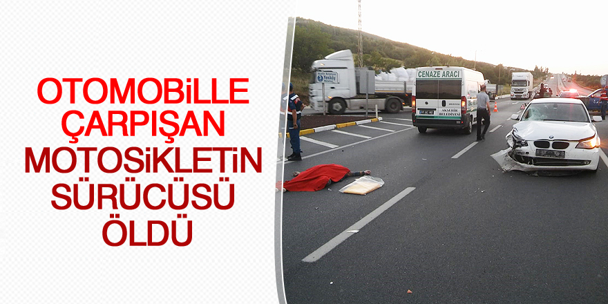Otomobille çarpışan motosikletin sürücüsü öldü