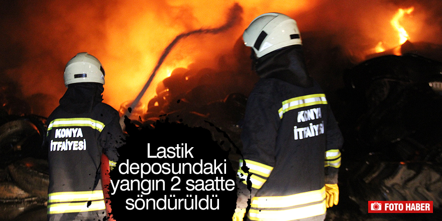 Lastik deposundaki yangın 2 saatte söndürüldü