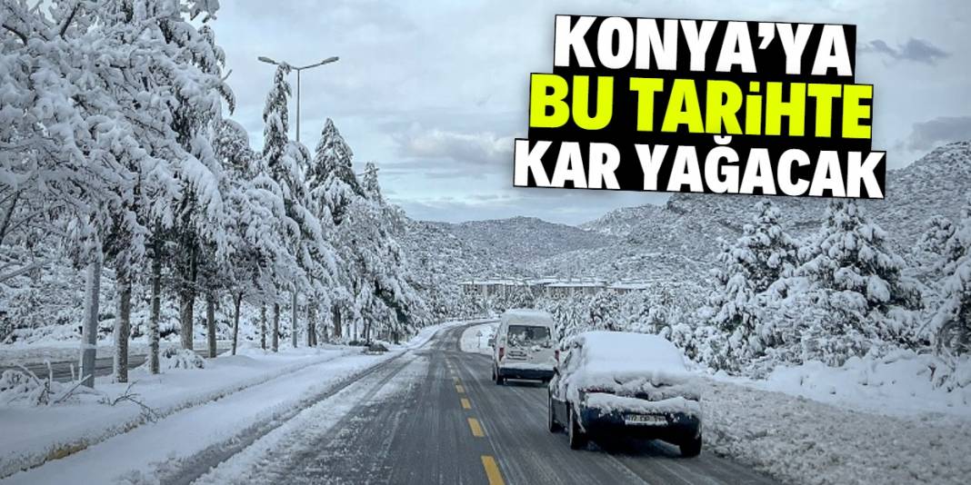 Konya'ya bu tarihte kar yağacak 1