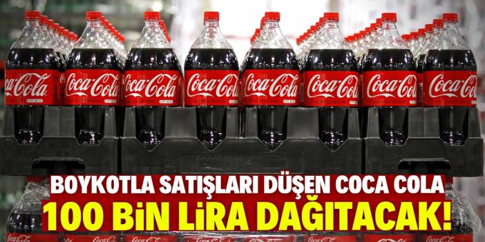 Boykotla yerli kola satışları arttı! Coca Cola müşteri kazanmak için 100 bin lira dağıtacak