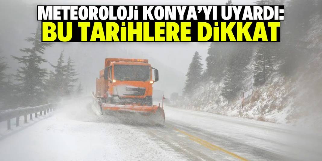 Meteoroloji Konya'yı uyardı: Bu 5 güne dikkat 1