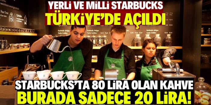 Yerli ve milli Starbucks 10 bin şubeyle hizmete açıldı! 20 liraya kahve satıyor