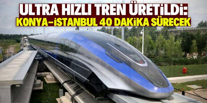 Konya'dan İstanbul'a 40 dakikada giden hızlı tren üretildi