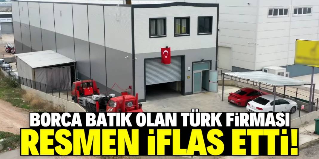 Sektöründe lider olan Türk firması iflas etti! Fabrika borca batıkmış 1