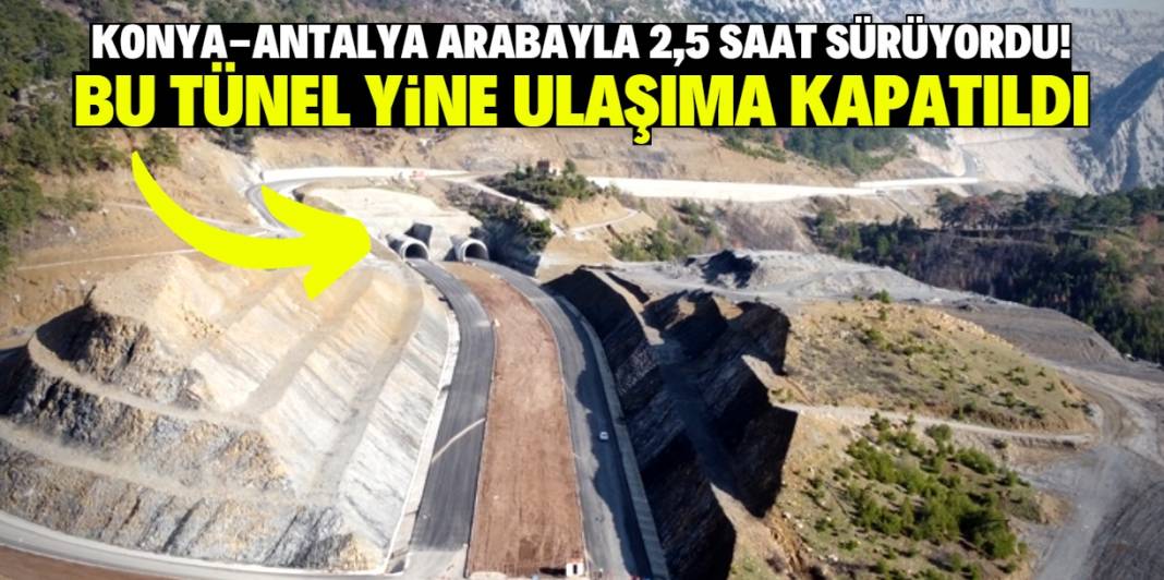 Konya'dan Antalya'ya gidecekler dikkat! Tünel yine kapatıldı 1