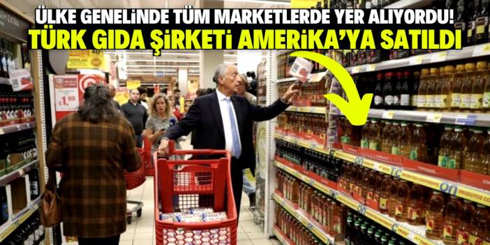 Market raflarında yer alan Türk gıda şirketi Amerika'ya satıldı! İşte ismi