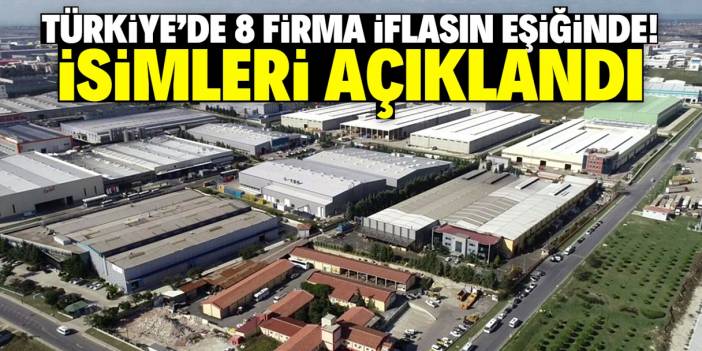 Meşhur Türk firmaları iflasın eşiğinde! İşte 8 markanın ismi