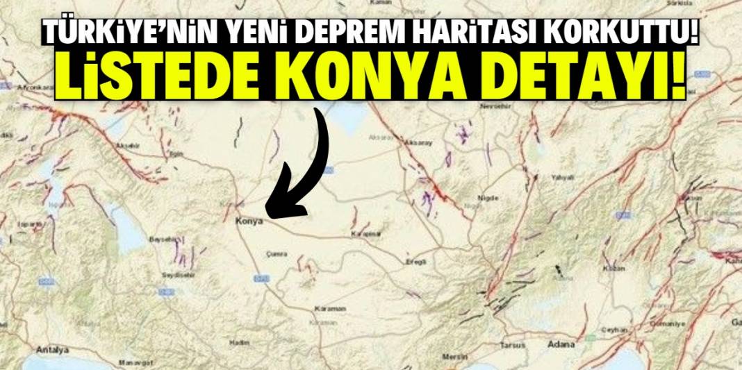 Türkiye'nin yeni deprem haritası korkuttu! Konya için 'büyük deprem' uyarısı 1