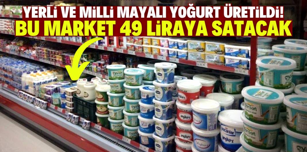 Türkiye yerli ve milli mayalı yoğurt üretti! Bu market 49 liraya satacak 1