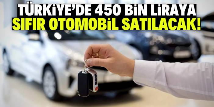 Türkiye'de 450 bin liraya sıfır otomobil satılacak! Çok hızlı gitme özelliği var