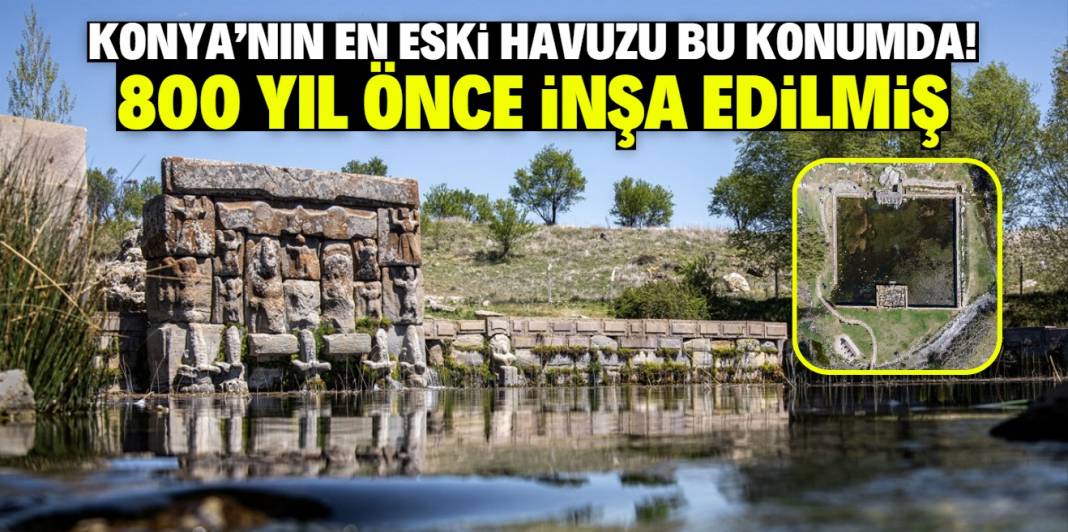 Konya'nın en eski havuzu bu konumda! 800 yıl önce inşa edilmiş 1
