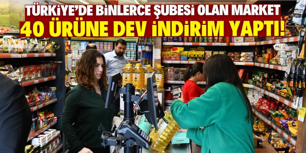 Türkiye'de binlerce şubesi olan market 40 ürüne dev indirim yaptı! Depolar ağzına kadar dolu 1