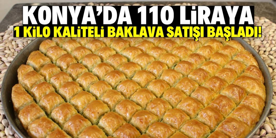 Konya'da 110 liraya 1 kilogram kaliteli baklava satışı başladı! Vatandaş tepsi tepsi alıyor 1