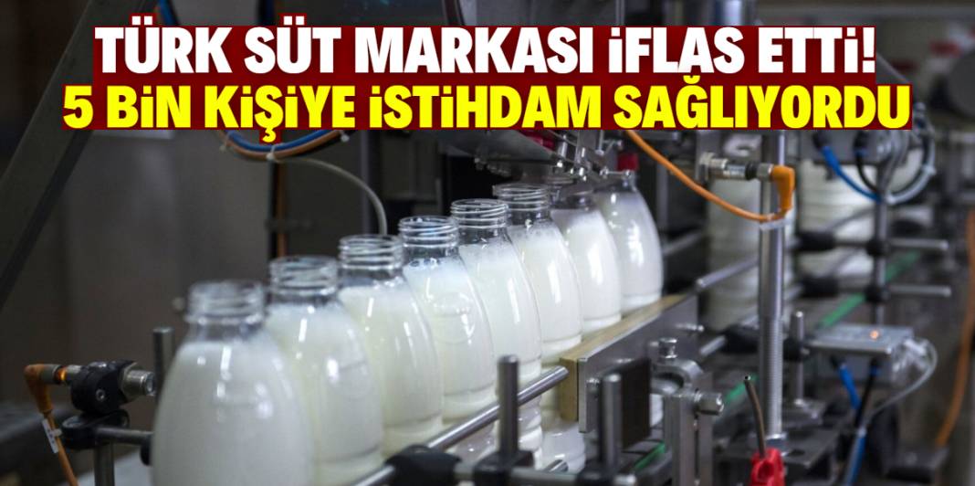 Türkiye'nin meşhur süt markası iflas etti! 5 bin kişiye istihdam sağlıyordu 1