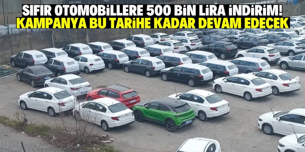 Türkiye'de sıfır otomobillere 500 bin lira indirim yapıldı! Bu tarihe kadar zararına satış yapılacak 1