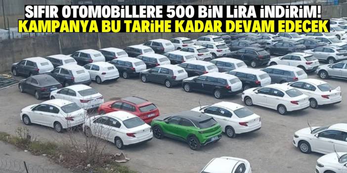Türkiye'de sıfır otomobillere 500 bin lira indirim yapıldı! Bu tarihe kadar zararına satış yapılacak