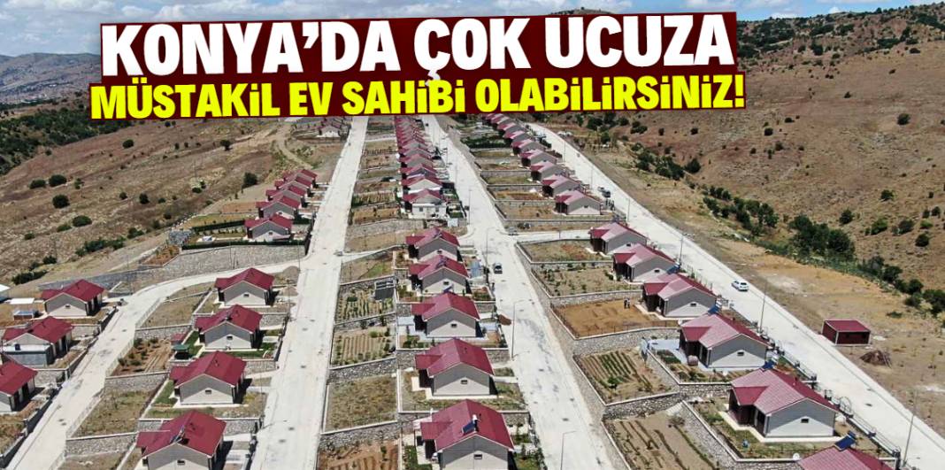 Konya'da müstakil ev sahibi olmak çok kolay! Devlet garantisiyle sadece 300 bin lira 1