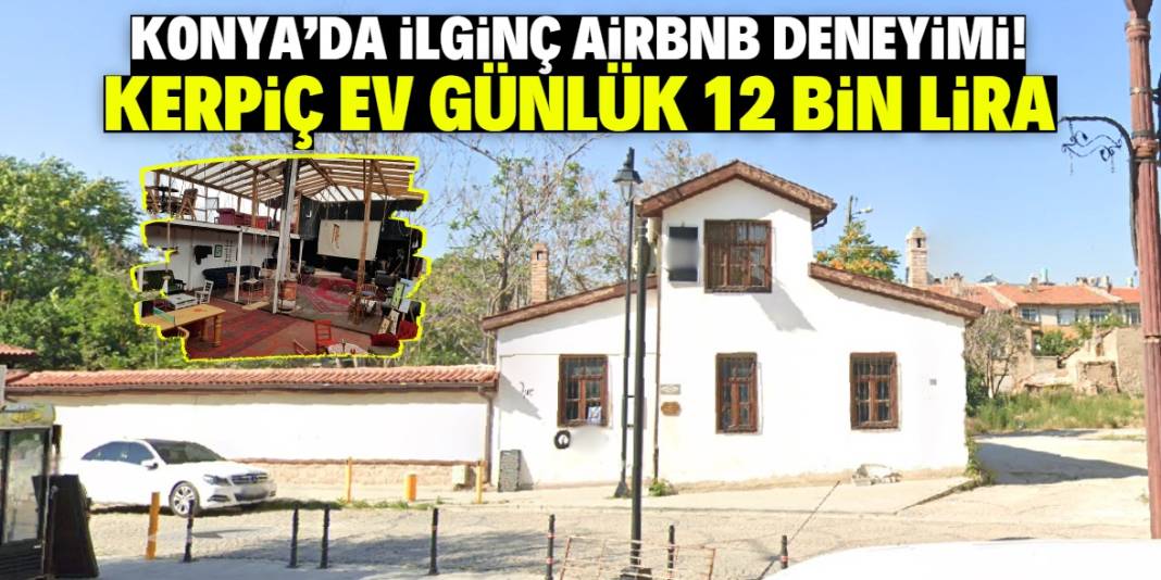 Konya'da farklı bir Airbnb deneyimi! Kerpiç evin günlük kirası 12 bin lira 1
