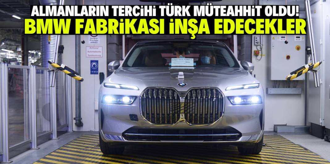 Almanların tercihi Türk müteahhit oldu! BMW fabrikası inşa edecekler 1