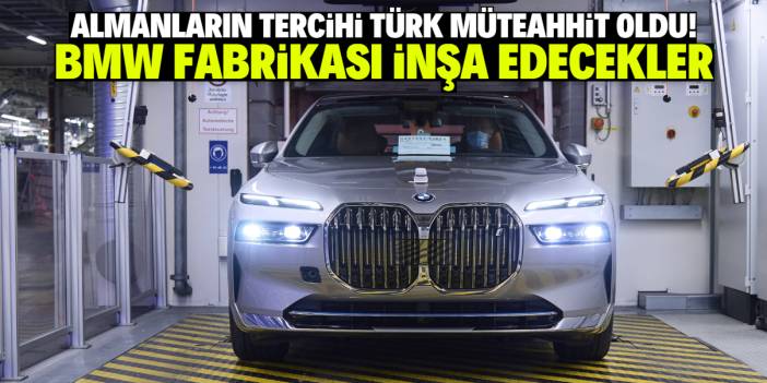 Almanların tercihi Türk müteahhit oldu! BMW fabrikası inşa edecekler