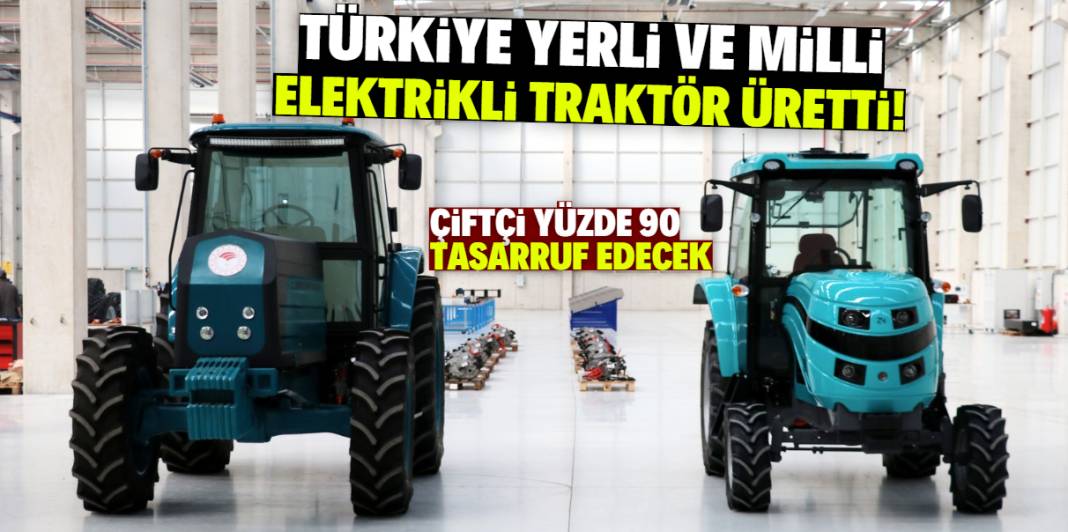 Türkiye sonunda yerli elektrikli traktörü üretti! Yüzde 90 tasarruf sağlıyor 1