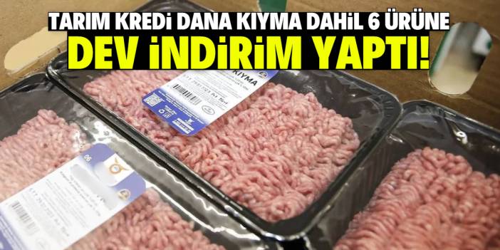 Tarım Kredi dana kıyma dahil 6 ürüne dev indirim yaptı! Yarı fiyatına satılacak