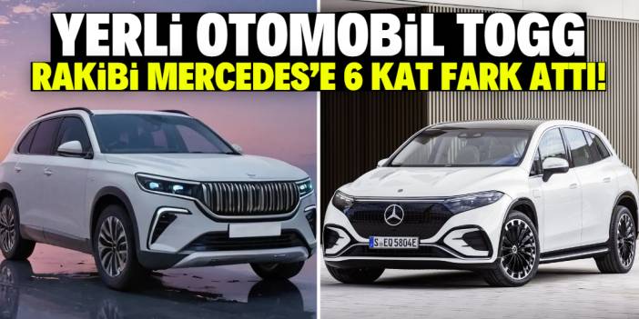 Yerli otomobil TOGG rakibi Mercedes'i ezdi geçti! Tam 6 kat fark attı