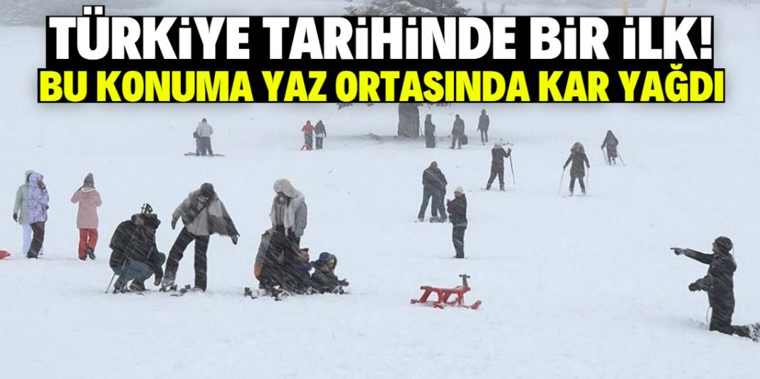 Türkiye tarihinde bir ilk! Bu konuma yaz ortasında kar yağdı 1