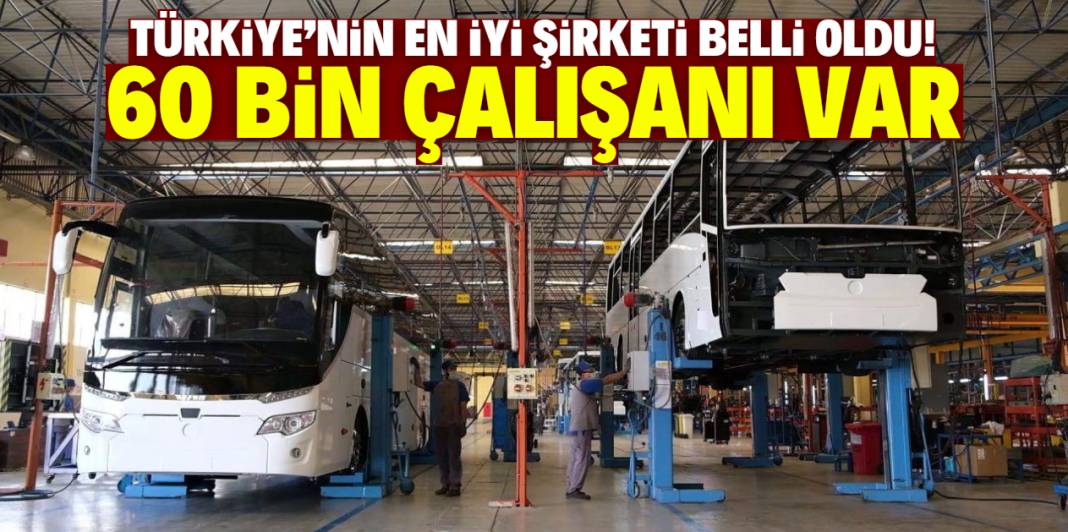 Türkiye'nin en iyi şirketi belli oldu! 60 bin çalışanı var 1