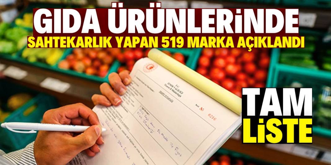 Gıda ürünlerinde sahtekarlık yapan 519 marka açıklandı! Tam liste 1