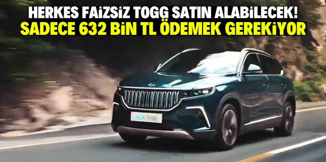 Faizsiz TOGG kampanyası başladı! 632 bin TL ödeyen satın alacak 1