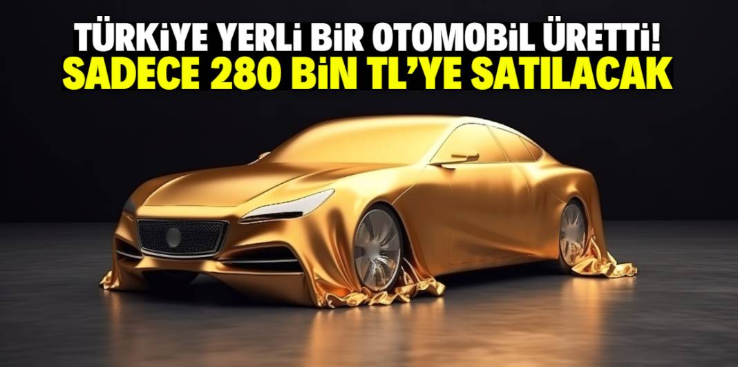 Türkiye yerli bir otomobil daha üretti! Sadece 280 bin TL'ye satılacak 1