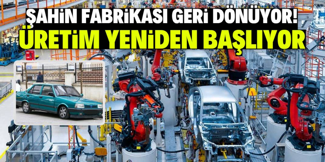 Şahin fabrikası geri dönüyor! Üretim yeniden başlıyor 1