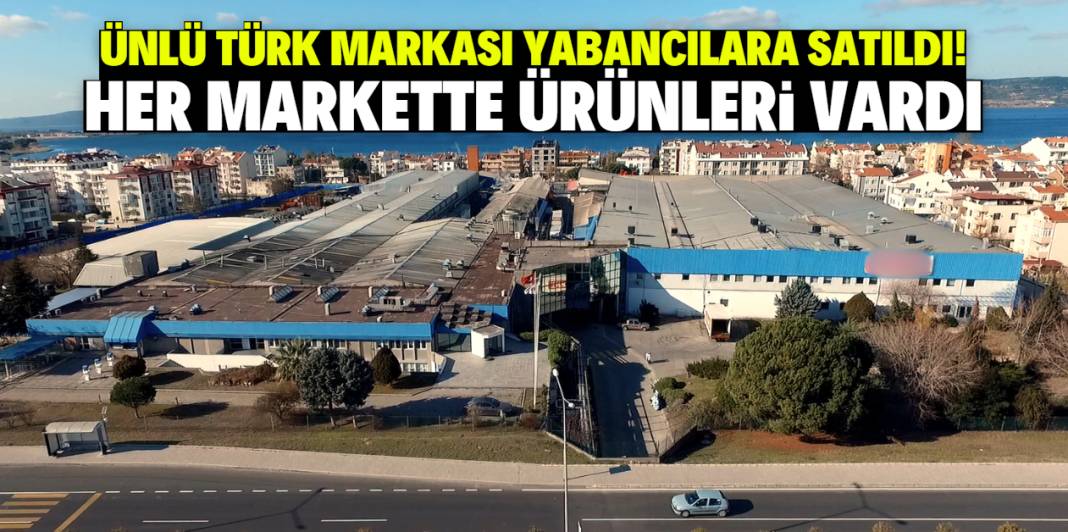 Her markette ürünleri yer alıyordu! Ünlü Türk markası yabancılara satıldı 1