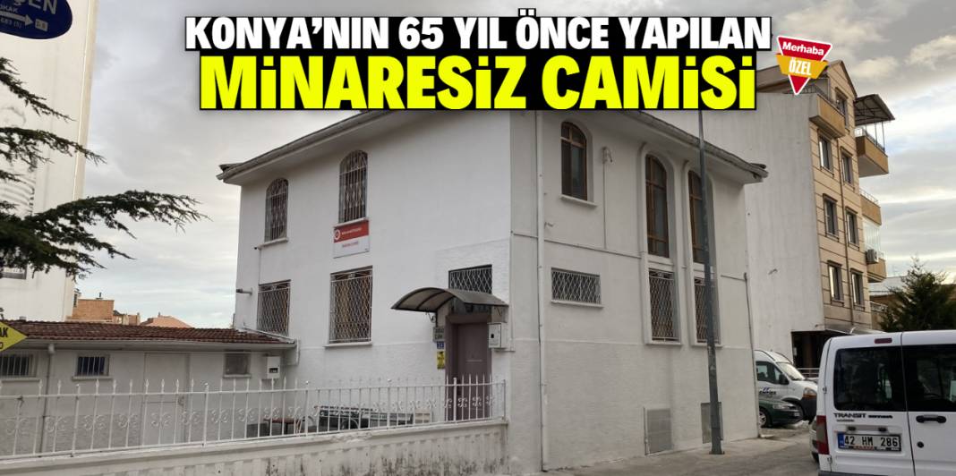 Konya'nın 65 yıl önce yapılan minaresiz camisi: Akbaş Cami 1